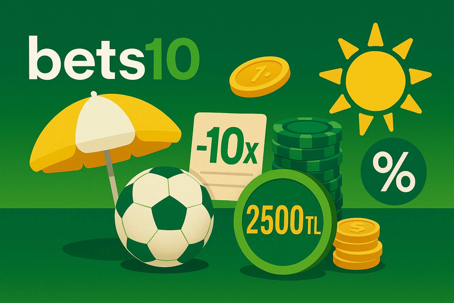 Bets10 Yaz Dönemi Kampanyası ile 2500 TL Kazanma Şansı!