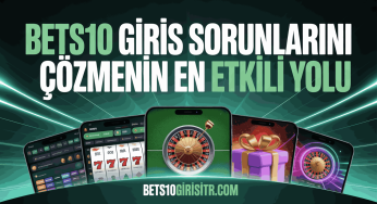 Bets10 Giris Sorunlarını Çözmenin En Etkili Yolu