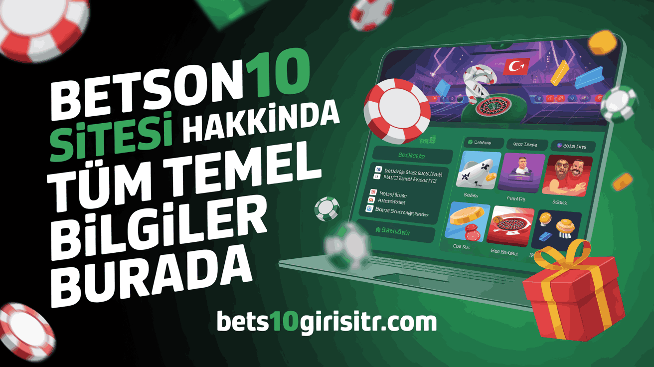Betson10 Sitesi Hakkında Tüm Temel Bilgiler Burada