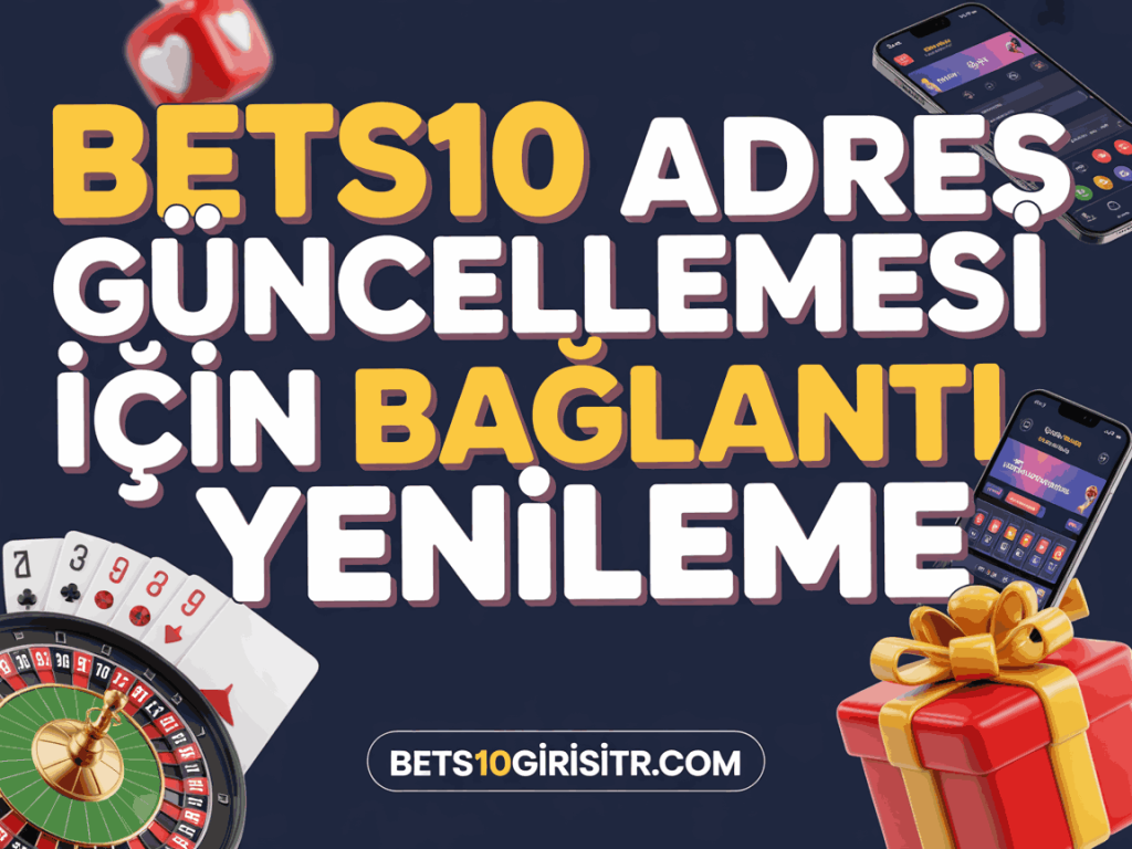 bets10 adres guncellemesi icin baglanti yenileme