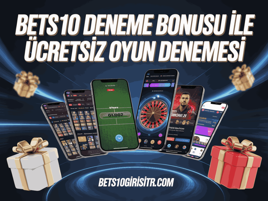 bets10 deneme bonusu ile ucretsiz oyun denemesi