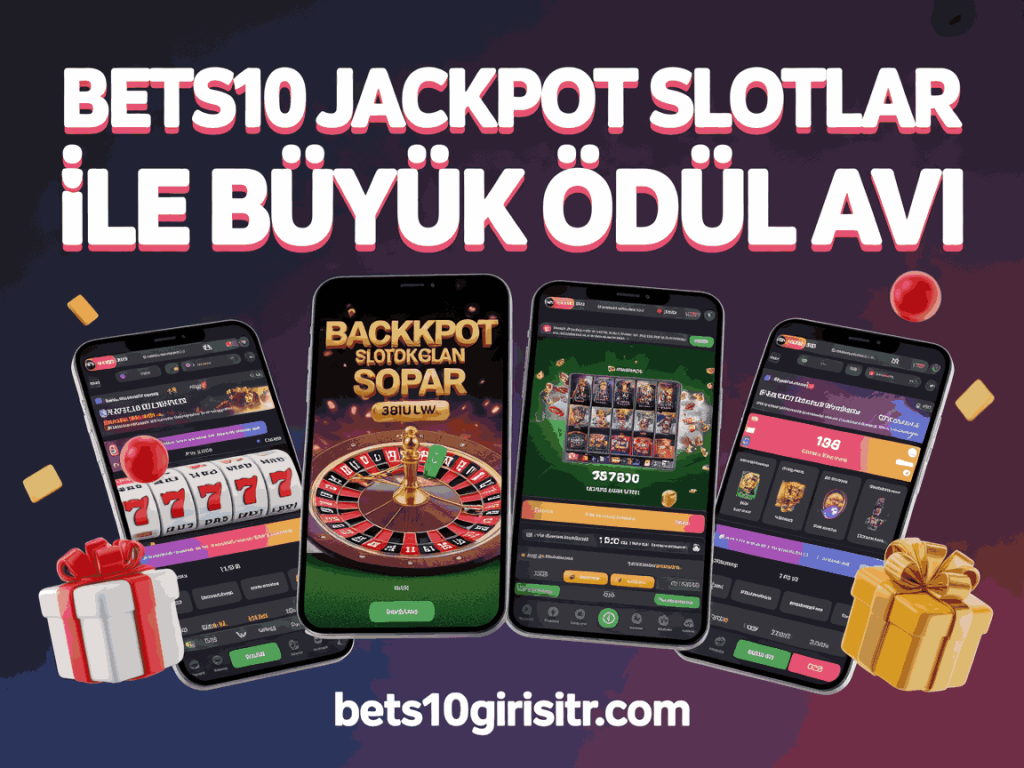 bets10 jackpot slotlar ile buyuk odul avi