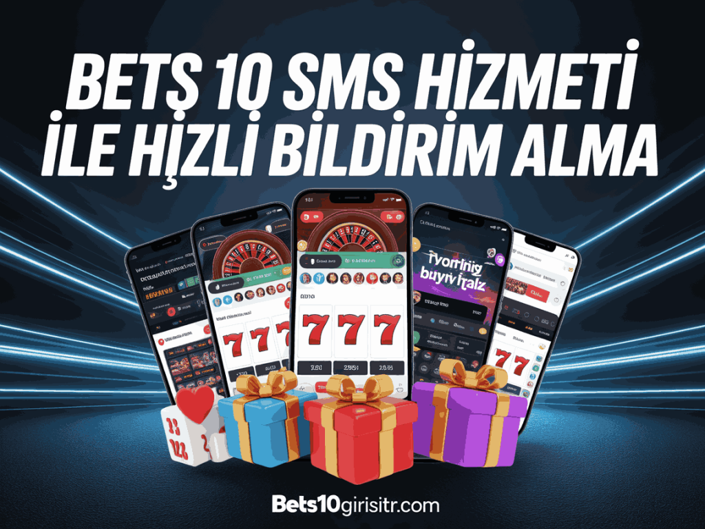 bets10 sms hizmeti ile hizli bildirim alma