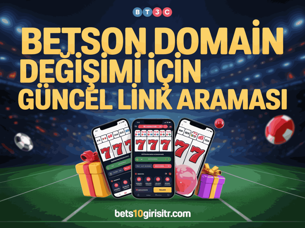 betson domain degisimi icin guncel link aramasi