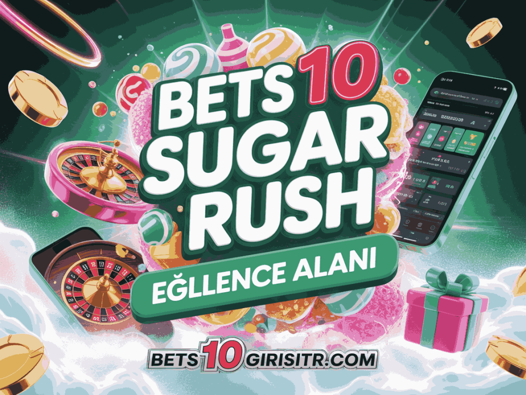 bets10 sugar rush slot eglence alani