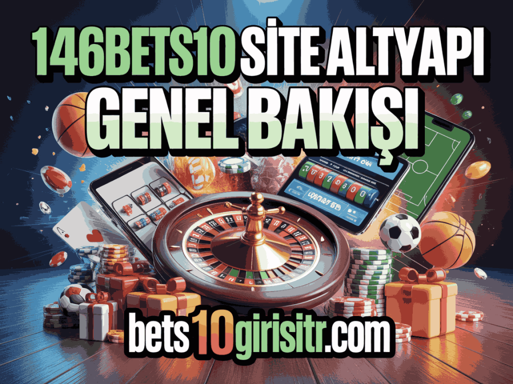 1468bets10 site altyapi genel bakisi