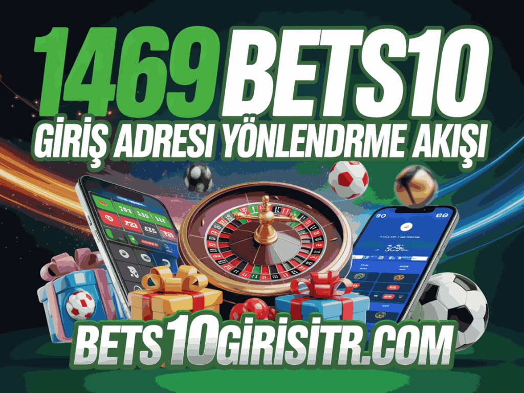 1469bets10 giris adresi yonlendirme akisi