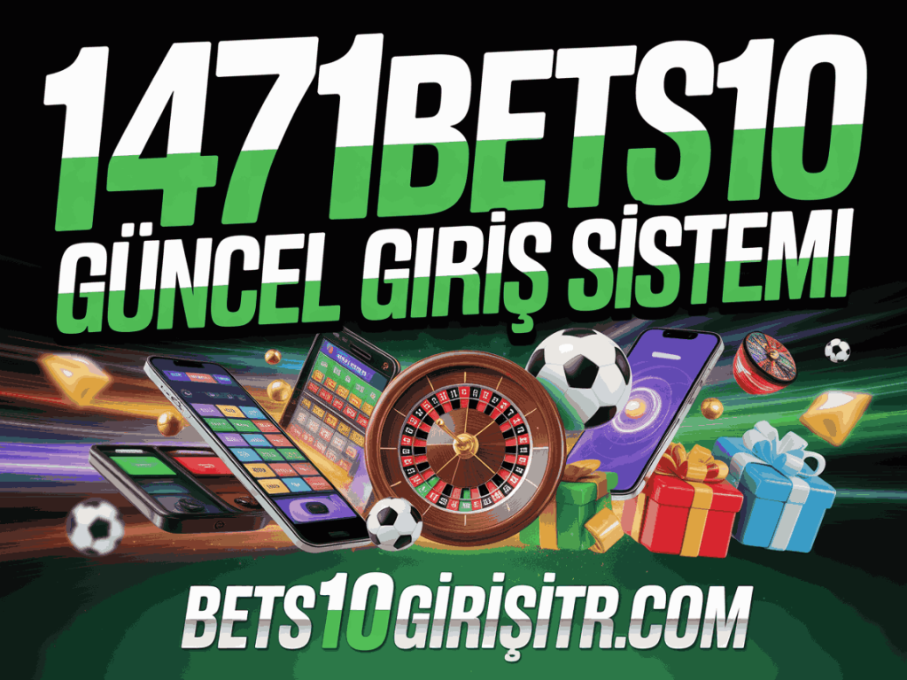 1471bets10 guncel giris sistemi