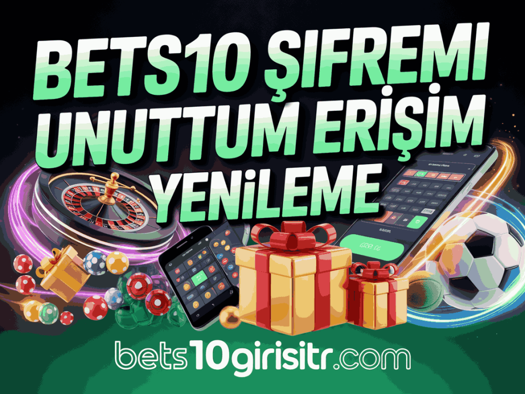 bets10 sifremi unuttum erisim yenileme